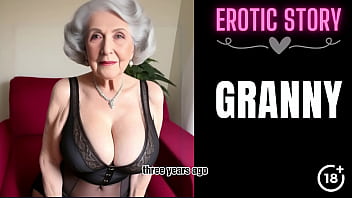 [GRANNY Story] Granny Wan To Fuck Her Step Grandson 1